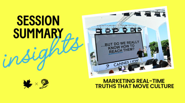 Cannes Lions 2025: Marketing Real-Time Truths That Move Culture