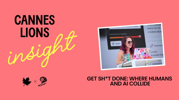 Cannes Lion 2025: Get Sh*t Done: an AI-powered creative session