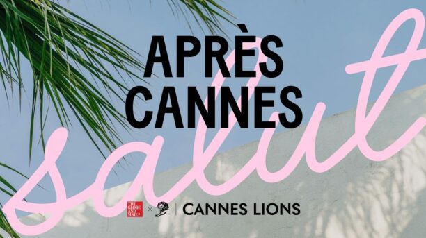 Après Cannes: Celebrating Canada’s impact at Cannes Lions 2025